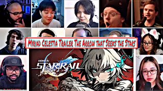 Myriad Celestia Trailer  The Arrow that Seeks the Stars REACTION MASHUP Honkai Star Rail [upl. by Laup]