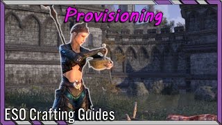 Beginners Guide to Provisioning in ESO  Elder Scrolls Online Provisioning Craft Guide [upl. by Mok677]