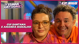 GUI SANTANA E AMANDA RAMALHO  TICARACATICAST  EP 168 [upl. by Nosaes112]