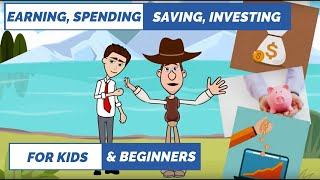 Earning Spending Saving and Investing A Simple Explanation for Kids and Beginners [upl. by Yentiw]