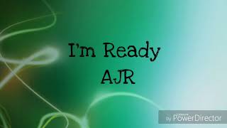 Lyric Video Im Ready by AJR [upl. by Miahc]