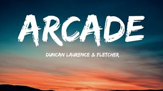 Duncan Laurence  Arcade Lyrics ft FLETCHER [upl. by Olemrac341]