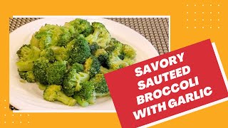 Sautéed Broccoli with Garlic  SAVORY Side Dish [upl. by Magdau]