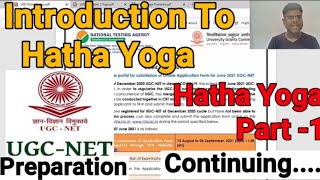 Part 1 Introduction To Hatha Yoga  Hatha Yoga Pradipika  UGC NET Exam Preparation  UGC Net 2021 [upl. by Anelys]