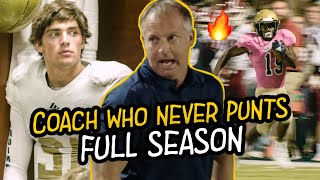 This Coach NEVER PUNTS The NICK SABAN Of High School Has His Own Reality Show Full First Season [upl. by Aciraj]