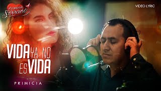 Corazón Serrano  Vida ya no es vida  Video Lyric Oficial [upl. by Cela350]