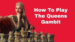 How To Play The Queens Gambit [upl. by Bennie]