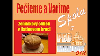 Zemiakovy chlieb v liatinove hrnci od Pecmaniak [upl. by Hogue592]