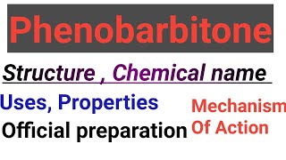 Phenobarbitone drug structure chemical name uses properties official preparation [upl. by Bryner]