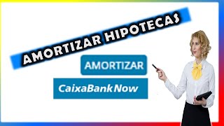 Amortización Anticipada De Tu Préstamo O Hipoteca en Caixabank O Hacer Simulación [upl. by Nelyak47]