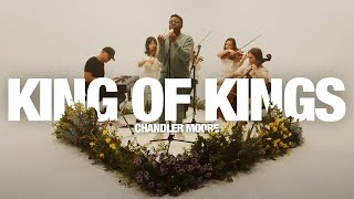 CHANDLER MOORE  King of Kings Official Music Video [upl. by Ebbie]