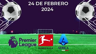 ⚽✅PRONOSTICOS Deportivos HOY Sabado 24 dé Febrero 2024 BUNDESLIGA SERIE A PREMIER LEAGUE [upl. by Oijres]