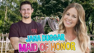 DUGGAR WEDDING Jana Duggar’s Maid of Honor Is Jana Getting Married This Month [upl. by Acisse]