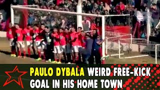 Paulo Dybala weird FreeKick Goal in his home town [upl. by Katrinka]