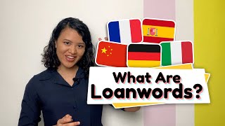 What Are Loanwords [upl. by Gasper]