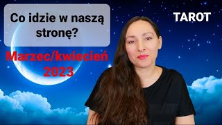 Co idzie w nasza stronę Tarot marzeckwiecień 2023 wszystkie znaki [upl. by Treve]