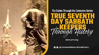 True Seventh Day Sabbath Keepers Through History [upl. by Samau611]