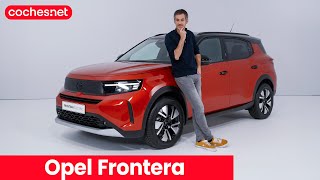 Opel Frontera 2024  Primer vistazo  Review en español  cochesnet [upl. by Ayalahs]