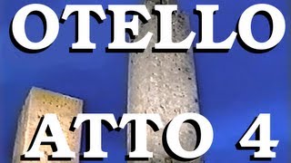 Otello  Atto 4  Othello Italian Version fourth act  Giuseppe Verdi [upl. by Malti8]