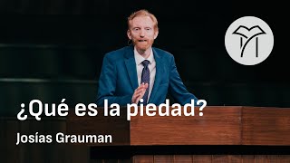 ¿Qué es la piedad  Josías Grauman  Conferencia Expositores 2024  Sesión 1 [upl. by Arihsan]