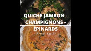 QUICHE JAMBON  CHAMPIGNONS  ÉPINARDS 👌 UNE BONNE QUICHE POUR FAIRE MANGER DES LÉGUMES AUX KIDS ✔ [upl. by Eiknarf73]