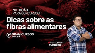 Nutrição para concursos  Dicas sobre as fibras alimentares com Lucas Guimarães [upl. by Letch]