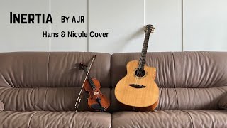 AJR  Inertia acoustic  Hans and Nicole cover [upl. by Todhunter]