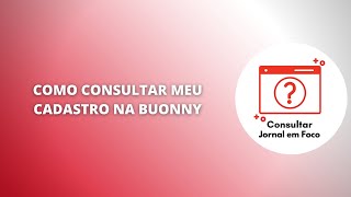 Como Consultar Meu Cadastro Na Buonny [upl. by Utham539]