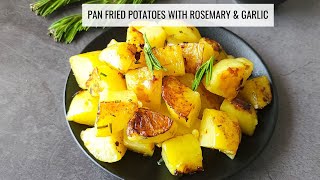 Pan fried potatoes with rosemary and garlic [upl. by Levina137]