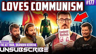 The Act Man Teaches Us About Communism  Unsubscribe Podcast Ep 177 [upl. by Wilkie]