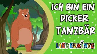 Ich bin ein dicker Tanzbär  Kinderlieder zum Mitsingen  Liederkiste [upl. by Carmelo753]