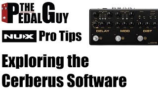 ThePedalGuy Presents NuX Pro Tips Exploring the Cerberus Software [upl. by Rozella527]