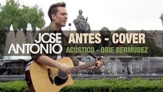 Antes  Obie Bermudez Acoustic Version [upl. by Lorien]