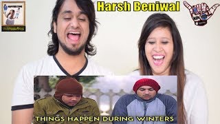 Things Happen During Winters  Harsh Beniwal  Indian Reaction [upl. by Brezin]