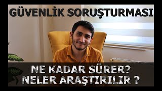 GÜVENLİK SORUŞTURMASI VE ARŞİV TARAMASI NEDİR  NE KADAR SÜRER [upl. by Kalin]