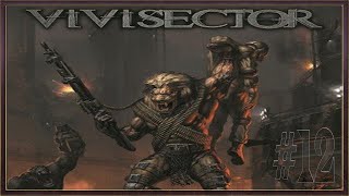 Vivisector Beast Within  PC  Прохождение  МЕГА РАЗРАБОТКА  12 [upl. by Nomor812]