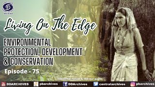 Environmental Protection Development amp Conservation  Living on The Edge  Ep 75 [upl. by Glynda]