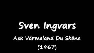 SVEN INGVARS  Ack Värmeland Du Sköna 1967wmv [upl. by Landers]