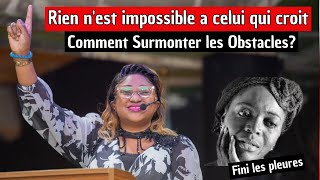 Rien nest impossible a celui qui croit Comment Surmonter les Obstacles Pasteur joelle kabasele [upl. by Aikin843]