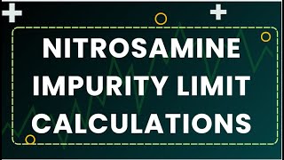 Nitrosamine Impurity Limit Calculations [upl. by Stephana726]