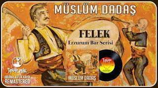 Müslüm Dadaş  Felek Erzurum Bar Serisi Official Audio [upl. by Sacks]