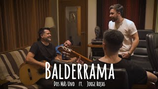 Dos Más Uno ft Jorge Rojas  Balderrama Videoclip Oficial [upl. by Peony]