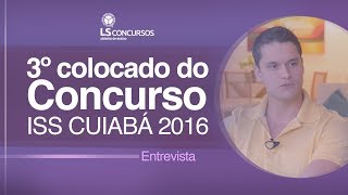 Entrevista com Diogo Tournour  3º lugar no Concurso ISS Cuiabá 2016 [upl. by Elleirua]