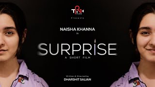 SURPRISE Official Short Film  Naisha Khanna  Dharshit Salian amp team [upl. by Etteb]