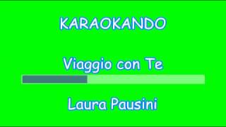 Karaoke Italiano  Viaggio con Te  Laura Pausini  Testo [upl. by Enitnelav951]