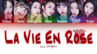 CLC 씨엘씨  LA VIE EN ROSE 라비앙로즈 LYRICS Color Coded Lyrics EngRomHan가사 [upl. by Merilyn]