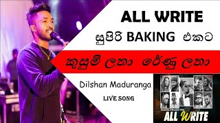 Kusumi Latha Renu Latha  Dilshan Maduranga With ALL WRITE Live Song [upl. by Lechner]