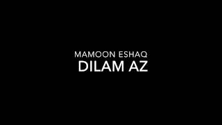 Mamoon Eshaq  Dilam Az Feraq [upl. by Begga]