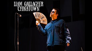 LIAM GALLAGHER  CHINA TOWN 4K [upl. by Idnahk]