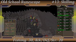 OSRS 13 Skilling  Fishing 30 AtkDefStr 20 [upl. by Louis]